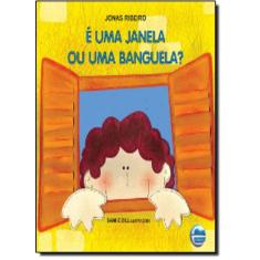 É uma Janela ou uma Banguela - - ELEMENTAR