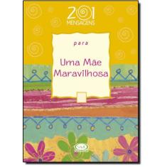 Livro - 201 mensagens para uma mãe maravilhosa