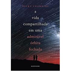 A Vida Compartilhada em Uma Admirável Órbita Fechada: Prepare-se para uma nova aventura no universo criado por Becky Chambers