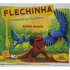 Flechinha: o príncipe da floresta