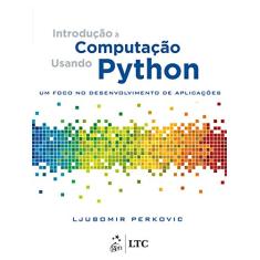 Introdução à Computação Usando Python - um Foco no Desenvolvimento de Aplicações