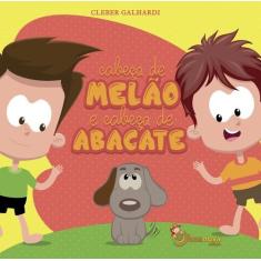 Livro - Cabeça de melão e cabeça de abacate