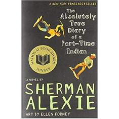 The absolutely true diary of a part-time - Little Brown Young Readers