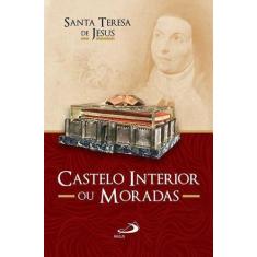 Livro castelo interior ou moradas - santa teresa de jesus - Paulus