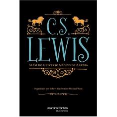 C.S. Lewis - Além do universo mágico de Nárnia