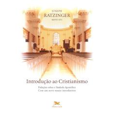 Introdução ao cristianismo: Preleções sobre o símbolo apostólico