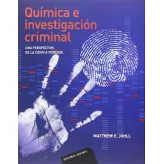 Química e Investigación Criminal - Una Perspectiva de La Ciencia Foren