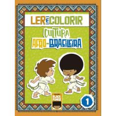 Livro - Ler e Colorir - Cultura Afro-Brasileira - Volume 1
