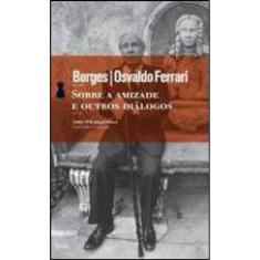 Sobre A Amizade E Outros Diálogos