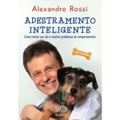 Adestramento inteligente: Como treinar seu cão e resolver problemas de comportamento