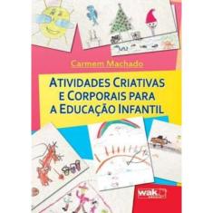 Atividades Criativas E Corporais Para A Educacao Infantil