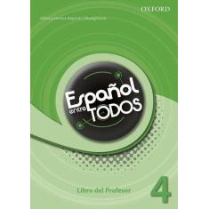Español Entre Todos 4 - Material Do Professor - Oxford University Pres