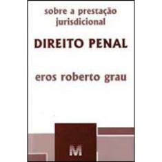 Sobre A Prestação Jurisdicional: Direito Penal - 1 Ed./2010