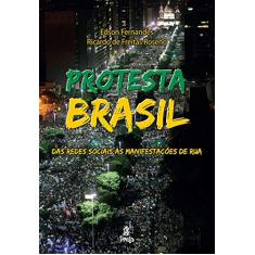 Protesta Brasil - Das Redes Sociais às Manifestações de rua