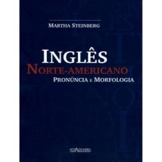 Ingles Norte-Americano - Pronuncia E Morfologia