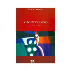 Viagem Do Sexo. Contos