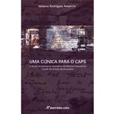 Uma clínica para o caps: a clí­nica da psicose no dispositivo da reforma psiquiátrica a partir da direção da psicanálise