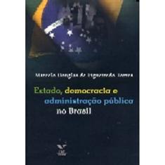 Estado, Democracia e Administração Pública no Brasil