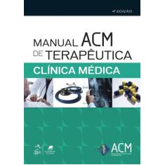 Livro - Manual Acm De Terapêutica - Clínica Médica