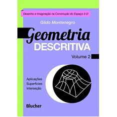 Geometria Descritiva: Desenho e Imaginação na Construção do Espaço 3-D (Volume 2)