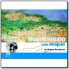 Trabalhando Com Mapas - As Regioes Brasileiras
