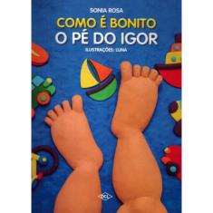 Como E Bonito O Pe Do Igor