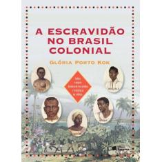 Livro - Escravidão No Brasil Colonial
