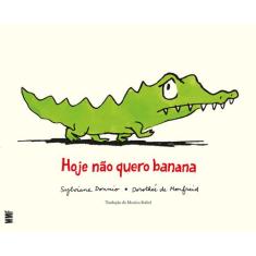 Livro - Hoje não quero banana
