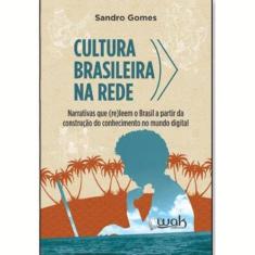 Livro Cultura Brasileira Na Rede - Wak Editora