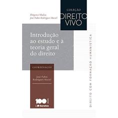 Direito vivo: Introdução ao estudo e à teoria geral do direito - 1ª edição de 2015