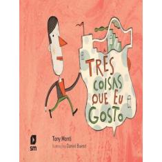Livro - Tres Coisas Que Eu Gosto - EDICOES SM LITERATURA, 1, 15 x 23
