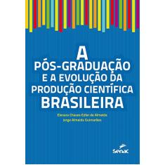A pós-graduação e a evolução da produção científica brasileira