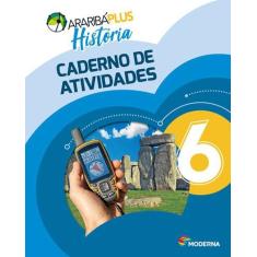 Livro - Araribá Plus - História - 6º ano - Caderno de Atividades
