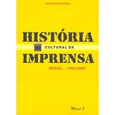 História Cultural da Imprensa: Brasil 1900-2000