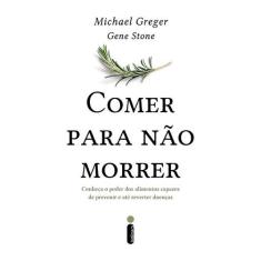 Livro - Comer Para Não Morrer