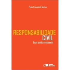 Responsabilidade civil Dever jurídico fundamental - 1ª edição de 2012