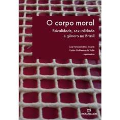 O CORPO MORAL: FISICALIDADE, SEXUALIDADE E GêNERO NO BRASIL
