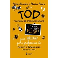 Livro - TOD - Transtorno de Oposição Desafiante - O que fazer e o que 