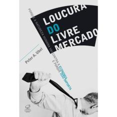 Loucura Do Livre Mercado