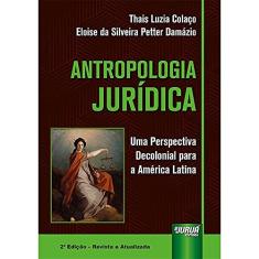 Antropologia Jurídica: Uma Perspectiva Decolonial para a América Latina