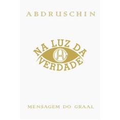 Livro - Na luz da verdade - Mensagem do Graal - volume 1