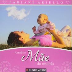 Livro - A Melhor Mãe Do Mundo