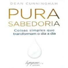 Pura sabedoria: coisas simples que transformam o d - INTEGRARE, 3