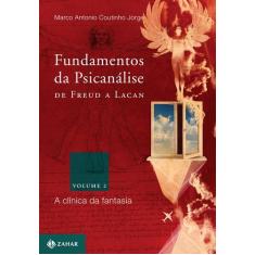 Livro - Fundamentos Da Psicanálise De Freud A Lacan - Vol. 2