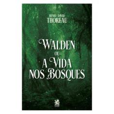 Walden Ou A Vida Nos Bosques