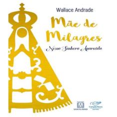 Mae de Milagres - Nossa Senhora Aparecida - Cancao Nova