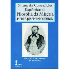 Sistema das Contradiçoes Economicas Ou Filosofia da Miseria - Icone ed