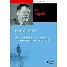 Estar vivo: Ensaios sobre movimento, conhecimento e descrição