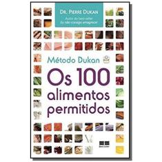 Método Dukan: Os 100 Alimentos Permitidos