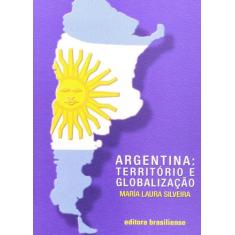 Argentina: Território E Globalização - Brasiliense